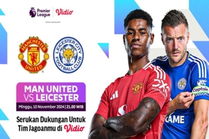 Siaran Langsung Liga Inggris: Manchester United vs Leicester City Pekan Ini di Vidio Siaran Langsung Liga Inggris: Manchester United vs Leicester City Pekan Ini di Vidio